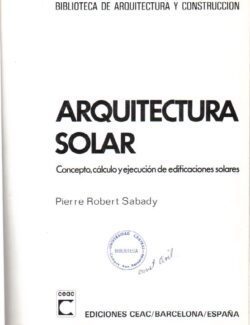 Arquitectura Solar: Concepto. Cálculo y Ejecución de Edificaciones Solares