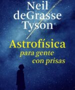 Astrofísica para Gente con Prisas - Neil deGrasse Tyson - 1ra Edición