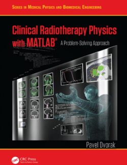 Clinical Radiotherapy Physics with MATLAB® – Pavel Dvorak – 1st Edition