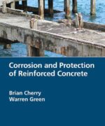 Corrosion and Protection of Reinforced Concrete - Brian Cherry