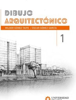 Dibujo Arquitectónico 1 – Wilder Gómez Taipe, Óscar Gómez García – 1ra Edición