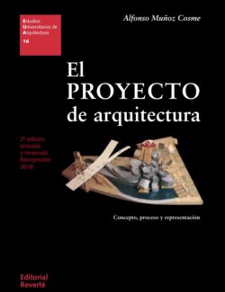 El Proyecto de Arquitectura: Concepto. Proceso y Representación