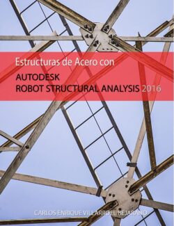 Estructuras de Acero con Autodesk Robot Structural Analysis 2016 – Carlos Enrique Villarroel Bejarano – 1ra Edición
