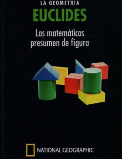 EUCLIDES: La Geometría. Las Matemáticas Presumen de Figura - Josep Pla I Carrera