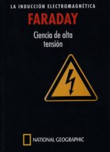 FARADAY: La Inducción Electromagnética. Ciencia de Alta Tensión – Sergio Parra Castillo