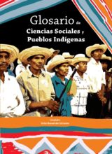 Glosario de Ciencias Sociales y Pueblos Indígenas – Victor Manuel del Cid Lucero – 1ra Edición