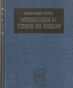 Introducción al Estudio del Derecho - Eduardo García Máynez - 1ra Edición