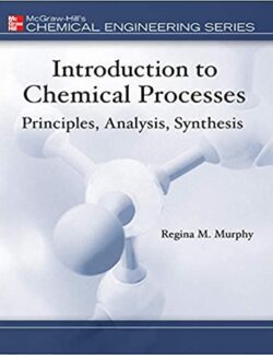 Introduction to Chemical Processes Principles; Analysis; Synthesis