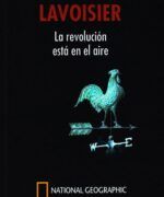 LAVOISIER: La Química Moderna. La Revolución Está en el Aire - Adela Muñoz Páez