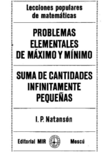 Problemas Elementales de Máximo y Mínimo: Suma de Cantidades Infinitamente Pequeñas – I. P. Natansón – 1ra Edición