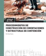 Procedimientos de Construccio?n de Cimentaciones y Estructuras de Contencio?n - Víctor Yepes Piqueras - 1ra Edición