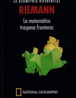 RIEMANN: La Geometría Diferencial. La Matemática Traspasa Fronteras - Gustavo Ernesto Piñeiro