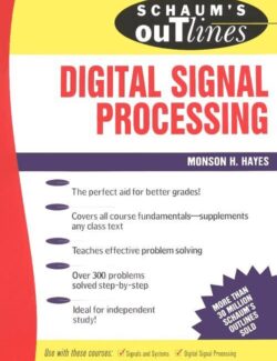 Schaum's Outline of Theory and Problems of Digital Signal Processing - Monson H. Hayes - 1st Edition