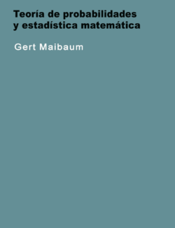 Teoría de Probabilidades de Estadística Matemática – Gert Maibaum – 1ra Edición