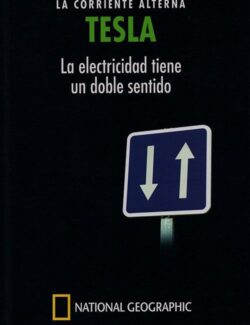 TESLA: La Corriente Alterna. La Electricidad Tiene un Doble Sentido - Marcos Jaén Sánchez