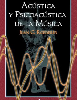 Acústica y Psicoacústica de la Música - Juan G. Roederer - 1ra Edición
