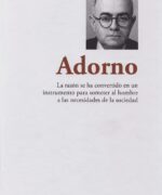 Adorno: La Razón se ha Convertido en un Instrumento para Someter al Hombre a las Necesidades de la Sociedad - Chaxiraxi Escuela Cruz - 1ra Edición
