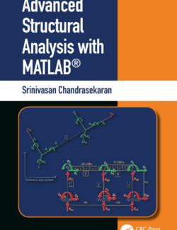 Advanced Structural Analysis with MATLAB® – Srinivasan Chandrasekaran – 1st Edition