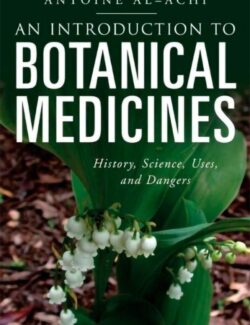An Introduction to Botanical Medicines – Antoine Al Achi – 1st Edition