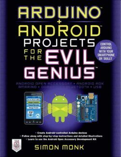 Arduino + Android Projects for the Evil Genius – Simon Monk – 1st Edition