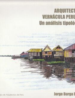 Arquitectura Vernácula Peruana: Un Análisis Tipológico