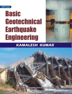 Basic Geotechnical Earthquake Engineering – Kamalesh Kumar – 1st Edition