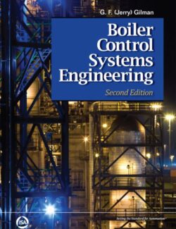 Boiler Control Systems Engineering – G. F. (Jerry) Gilman – 2nd Edition