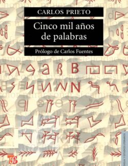 Cinco Mil Años de Palabras – Carlos Prieto – 3ra Edición