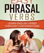 Easy Phrasal Verbs: Learn English Verbs Through Conversations - Daniel Shepherd - 1st Edition
