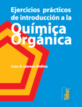 Ejercicios Prácticos de Introducción a la Química Orgánica – Juan A. Llorens Molina