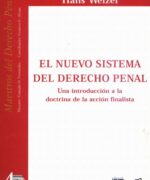 El Nuevo Sistema del Derecho Penal: Una Introducción a la Doctrina de la Acción Finalista - Hans Welzel - 1ra Edición