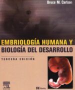Embriología Humana y Biología del Desarrollo - Bruce M. Carlson - 3ra Edición