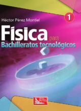 Física para Bachilleratos Tecnológicos Vol. 1 – Héctor Pérez Montiel – 1ra Edición