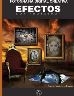 Fotografía Digital Creativa: Efectos con Photoshop