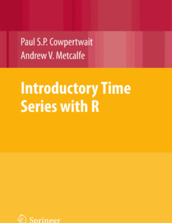 Introductory Time Series with R – Paul S.P. Cowpertwait, Andrew V. Metcalfe – 1st Edition