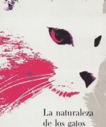 La Naturaleza de los Gatos - Stephen Budiansky - 1ra Edición