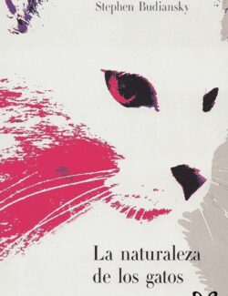 La Naturaleza de los Gatos – Stephen Budiansky – 1ra Edición