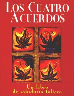 Los Cuatro Acuerdos – Miguel Ruíz – 1ra Edición