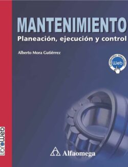Mantenimiento: Planeación, Ejecución y Control – Luis Alberto Mora Gutiérrez – 1ra Edición