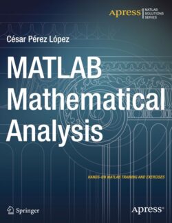MATLAB Mathematical Analysis - Cesar Pérez López - 1st Edition