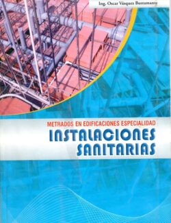 Metrados en Edificaciones Especialidad: Instalaciones Sanitarias - Oscar Vásquez Bustamante - 1ra Edición