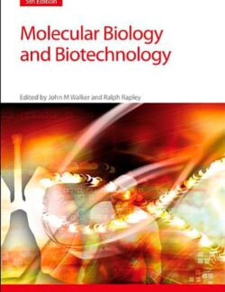 Molecular Biology and Biotechnology – John M. Walker, Ralph Rapley – 5th Edition