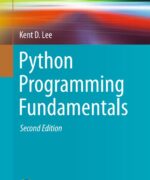 Python Programming Fundamentals - Kent D. Lee - 2nd Edition