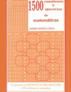 1500 Cuestiones y Ejercicios de Matemáticas – Andrés Nortes Checa – 1ra Edición