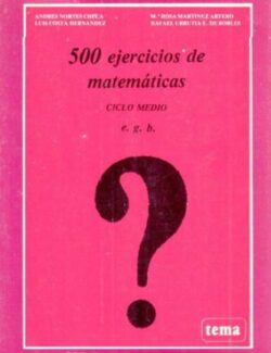500 Ejercicios de Matemáticas. Ciclo Medio EGB - Andrés Nortes Checa - 1ra Edición
