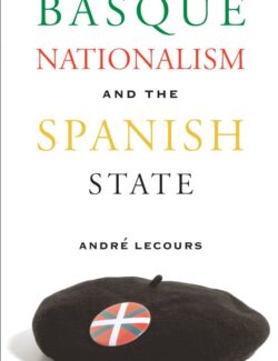 Basque Nationalism and the Spanish State