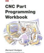 CNC Part Programming Workbook - Bernard Hodges - 1st Edition
