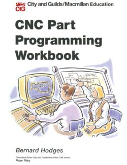 CNC Part Programming Workbook – Bernard Hodges – 1st Edition