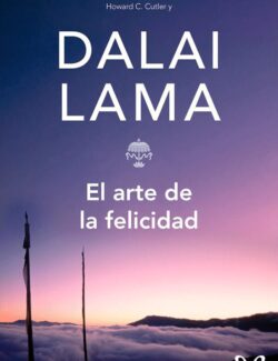 El Arte de la Felicidad – Dalai Lama, Howard C. Cutler – 1ra Edición