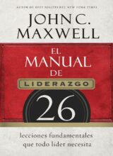 El Manual de Liderazgo – John C. Maxwell – 1ra Edición